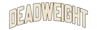 DEADWEIGHT